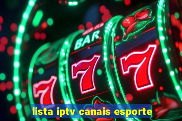 lista iptv canais esporte